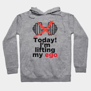 No Weights, Just Ego Day Tee Hoodie